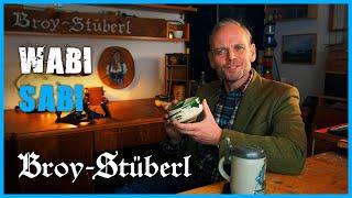 WABI SABI - Philosophie, Kultur und Kunst im Broy-Stüberl