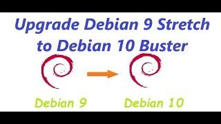 Upgrade Debian 9 Stretch to Debian 10 Buster