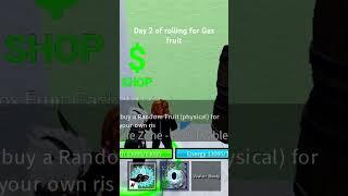 Day 2 of rolling for Gas fruit #trending #viralshort #viralvideo #roblox #trendingshorts #gaming