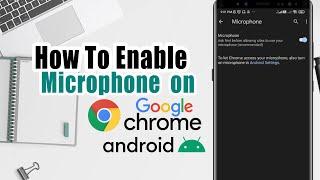 How To Enable Microphone In Google Chrome Android