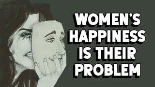 Women's Happiness Is Their Own Problem to Solve