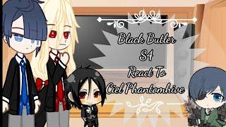 black butler react to Ciel Phantomhive|S4•|part 2/?|rushed+lazy•|sorry