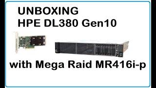 Unboxing HPE DL380 G10 - Mega Raid MR416-i-p