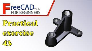 FreeCAD Beginners tutorial: practical exercise 43