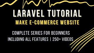 Laravel Tutorial | Install Laravel 6 to create Website (For New Users of Laravel E-commerce Series)