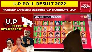 Rajdeep Sardesai Decodes Uttar Pradesh Candidates Map One By One | U.P Poll Result 2022