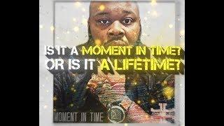 Moment in Time  (Lyric Video)