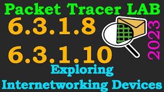 Cisco Packet Tracer LAB 6.3.1.10 or 6.3.1.8 - Exploring Internetworking Devices | 2023