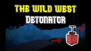 The Wild West ROBLOX Detonator / Дикий Запад Роблокс Детонатор