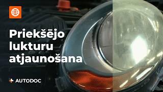 Kā patstāvīgi atjaunot priekšējos lukturus | AUTODOC padomi