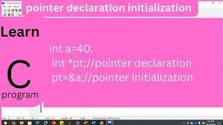 Declaration and initialization of Pointers in C Programming: an easy approach (part-2)