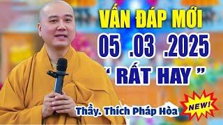 Pháp Thoại Mới 05. 03. 2025 "NEW VIDEO Rất Hay" - Thầy Thích Pháp Hòa