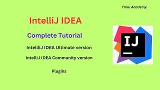 IntelliJ IDEA complete tutorial || Thiru Academy