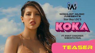 KOKA (Official Teaser) Star Boy LOC | Ft Ankit Chauhan & Nibedita Paal | New Hindi Song 2022