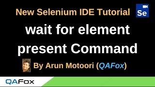 New Selenium IDE - Part 84 - wait for element present Command