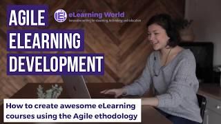 Agile ELearning Development - How to create awesome eLearning courses using the Agile methodology