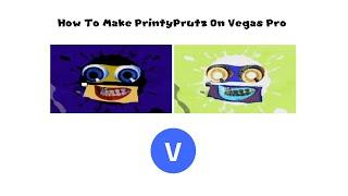 How To Make PrintyPrutz On Vegas Pro