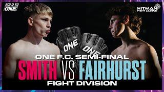 FIGHT OF THE NIGHT! ROAD TO ONE FC SEMI-FINAL - Fergus Smith vs Louis Fairhurst