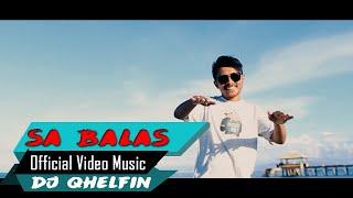 Sa BalasDj Qhelfin(Official Video Music 2020)