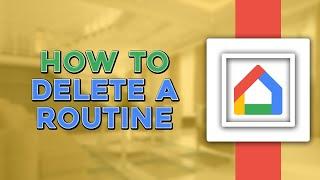 How To Delete a Routine on Google Home (Easiest Way)