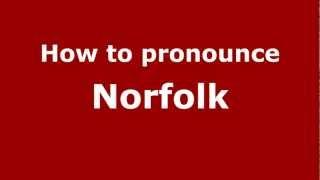 How to Pronounce Norfolk - PronounceNames.com