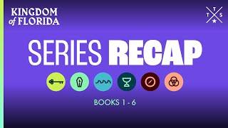 Series Recap (Books 1-6) | Kingdom of Florida