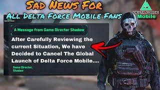 Delta Force Mobile Got Cancelled…