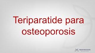 Uso de Teriparatide para el manejo de la osteoporosis