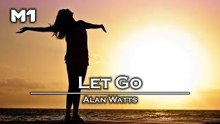 LET GO - Motivational Video - No Music - Speech by Alan Watts