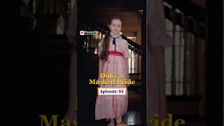 The Duke's Masked Bride | Ep.3 | Full Series | Pocket FM #TDMWLA03 #pocketfm #ytshort