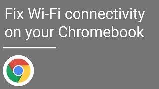 Fix Wi-Fi connectivity issues on your Chromebook