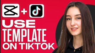 How To Use Capcut Template On Tiktok (2024)