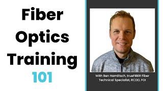 Fiber Optics Training 101: