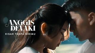 ANGGIS DEVAKI - KISAH TANPA DIRIMU (OFFICIAL MUSIC VIDEO)