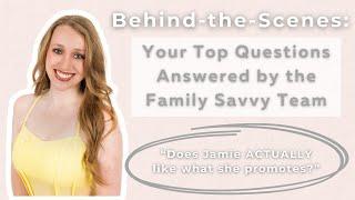 Behind-the-Scenes: Your Top Questions Answered by the Family Savvy Team
