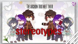 .* The archon trio meets their stereotypes!! ️🪨