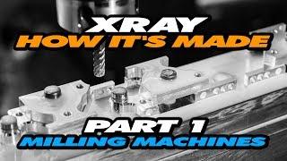 How it is made - Exclusive video from XRAY production - Part 1 - Milling Machines