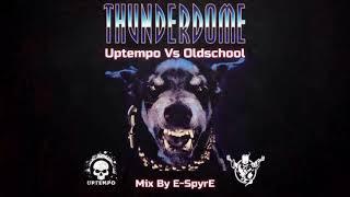 Thunderdome - Uptempo Vs Oldschool 3 (By E-SpyrE)