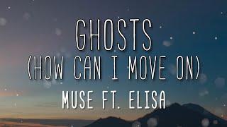 Ghosts ( How Can I Move On ) - Muse ft. Elisa ( Lyrics )