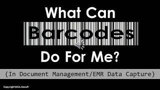 What can barcodes do for me? A look at barcodes in Document Management/EMR data capture