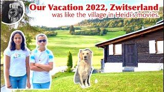 OUR VACATION 2022, ZWITSERLAND. Part.1 | REAL HOLIDAY