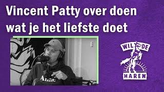 Vincent Patty over doen wat je het liefste doet | WHDP