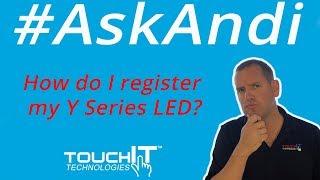 How do I register my Y Series LED from TouchIT Technologies?