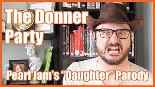 The Donner Party (Pearl Jam's "Daughter" Parody) - @MrBettsClass