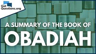 A Summary of the Book of Obadiah | GotQuestions.org