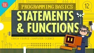 Programming Basics: Statements & Functions: Crash Course Computer Science #12