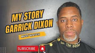 MY STORY GARRICK DIXON