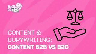 LADIES IN TECH AFRICA BOOTCAMP || CONTENT & COPYWRITING: CONTENT B2B VS B2C