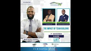 The Impact Of Team Building | Live Real Talk | HorizonTV Kenya