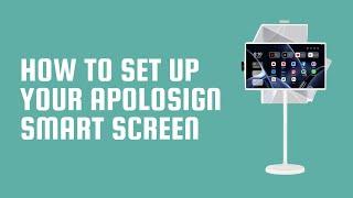 How to set up your Apolosign Smart Screen